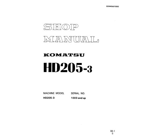 Komatsu HD205-3 (SN from 01003) Rigid Dump Trucks (Japan) Workshop Manual (SEBM05670302) Komatsu HD205-3 (SN from 01003) Rigid Dump Trucks (Japan) Workshop Manual (SEBM05670302)