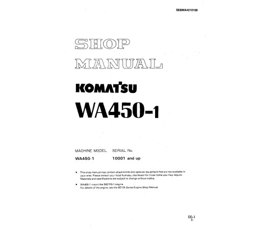 Komatsu WA450-1 and WA450-1-L 4WD Wheeled Loaders (Japan) Workshop Manual (SEBMA4210108) Komatsu WA450-1 and WA450-1-L 4WD Wheeled Loaders (Japan) Workshop Manual (SEBMA4210108)