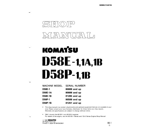 Komatsu D58E-1, D58E-1A, D58E-1B, D58P-1 and D58P-1B Crawler Dozers (Japan) Workshop Manual (SEBMU1340106) Komatsu D58E-1, D58E-1A, D58E-1B, D58P-1 and D58P-1B Crawler Dozers (Japan) Workshop Manual (SEBMU1340106)