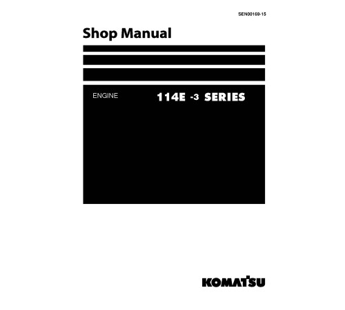 Komatsu SAA6D114E-3 Diesel Engines (Japan) Workshop Manual (SEN00169-15) Komatsu SAA6D114E-3 Diesel Engines (Japan) Workshop Manual (SEN00169-15)