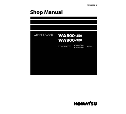 Komatsu WA800-3 and WA900-3 4WD Wheeled Loaders (Japan) Workshop Manual (SEN02034-12)