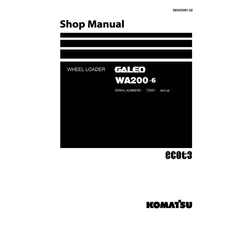 Komatsu WA200-6 (SN from 70001) 4WD Wheeled Loaders Workshop Manual (SEN03081-02)