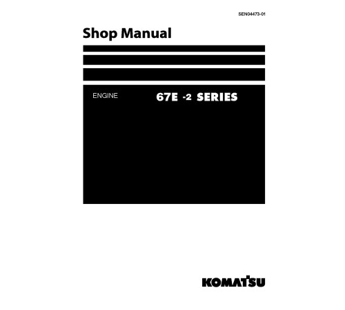 Komatsu 3D67E-2 Diesel Engines Workshop Manual (SEN04473-01) Komatsu 3D67E-2 Diesel Engines Workshop Manual (SEN04473-01)