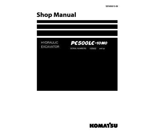 Komatsu PC500LC-10M0 (SN from 105002) Hydraulic Excavators Workshop Manual (SEN06813-06)