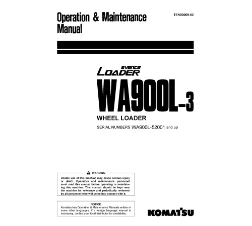 Komatsu WA900L-3 (SN from 52001) 4WD Wheeled Loaders (Japan) Operate and Maintenance manual (TEN00009-02) Komatsu WA900L-3 (SN from 52001) 4WD Wheeled Loaders (Japan) Operate and Maintenance manual (TEN00009-02)