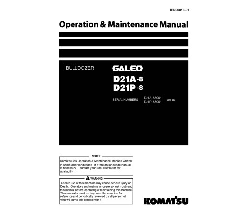 Komatsu D21A-8 (SN: 83001-90000), D21P-8 (SN: 83001-90000) Crawler Dozers (Japan) Operate and Maintenance manual (TEN00016-01) Komatsu D21A-8 (SN: 83001-90000), D21P-8 (SN: 83001-90000) Crawler Dozers (Japan) Operate and Maintenance manual (TEN00016-01)