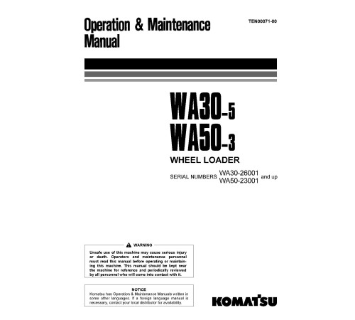 Komatsu WA30-5 and WA50-3 4WD Wheeled Loaders (Japan) Operate and Maintenance manual (TEN00071-00) Komatsu WA30-5 and WA50-3 4WD Wheeled Loaders (Japan) Operate and Maintenance manual (TEN00071-00)