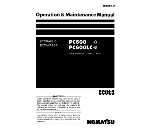 Komatsu PC600-8 and PC600LC-8 (SN: 30001-55244) Crawler Excavators (Japan) Operate and Maintenance manual (TEN00118-07) Komatsu PC600-8 and PC600LC-8 (SN: 30001-55244) Crawler Excavators (Japan) Operate and Maintenance manual (TEN00118-07)