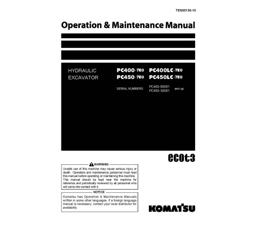 Komatsu PC400-7,PC400LC-7 (SN:60001-); PC450-7,PC450LC-7 (SN:30001-) Crawler Excavators Operate and Maintenance manual (TEN00130-10) Komatsu PC400-7,PC400LC-7 (SN:60001-); PC450-7,PC450LC-7 (SN:30001-) Crawler Excavators Operate and Maintenance manual (TEN00130-10)