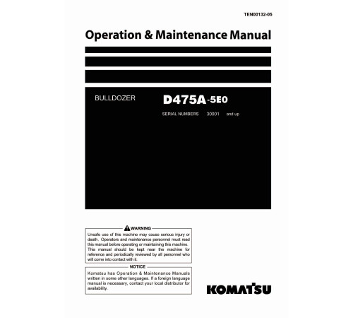 Komatsu D475A-5 (SN from 30001) Crawler Dozers (Japan) Operate and Maintenance manual (TEN00132-05) Komatsu D475A-5 (SN from 30001) Crawler Dozers (Japan) Operate and Maintenance manual (TEN00132-05)