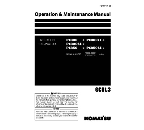 Komatsu PC800(SE)-8,PC800LC-8(SN:50001-55223), PC850(SE)-8(SN:10001-55223) Crawler Excavators Operate&Maintenance manual (TEN00135-08) Komatsu PC800(SE)-8,PC800LC-8(SN:50001-55223), PC850(SE)-8(SN:10001-55223) Crawler Excavators Operate&Maintenance manual (TEN00135-08)