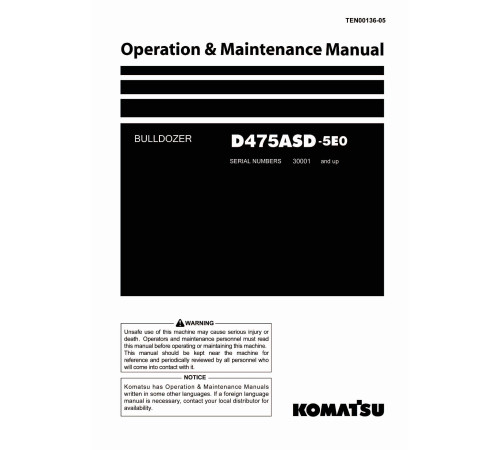 Komatsu D475ASD-5 (SN: 30001-30070) Crawler Dozers (Japan) Operate and Maintenance manual (TEN00136-05) Komatsu D475ASD-5 (SN: 30001-30070) Crawler Dozers (Japan) Operate and Maintenance manual (TEN00136-05)