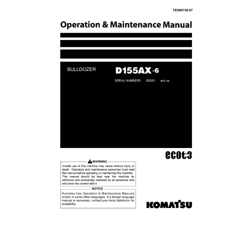 Komatsu D155AX-6 (SN: 80001-80806) Crawler Dozers (Japan) Operate and Maintenance manual (TEN00139-07) Komatsu D155AX-6 (SN: 80001-80806) Crawler Dozers (Japan) Operate and Maintenance manual (TEN00139-07)