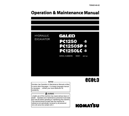Komatsu PC1250-8, PC1250LC-8 and PC1250SP-8 (SN: 30001-30051) Crawler Excavators Operate and Maintenance manual (TEN00146-02) Komatsu PC1250-8, PC1250LC-8 and PC1250SP-8 (SN: 30001-30051) Crawler Excavators Operate and Maintenance manual (TEN00146-02)