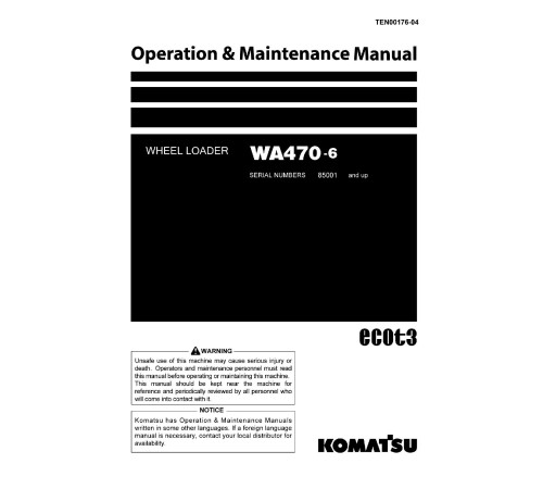 Komatsu WA470-6 (SN: 85001-85401) 4WD Wheeled Loaders (Japan) Operate and Maintenance manual (TEN00176-04) Komatsu WA470-6 (SN: 85001-85401) 4WD Wheeled Loaders (Japan) Operate and Maintenance manual (TEN00176-04)