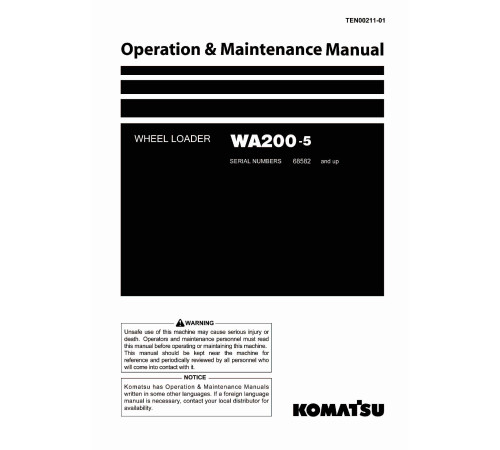 Komatsu WA200-5 (SN from 68582) 4WD Wheeled Loaders (Japan) Operate and Maintenance manual (TEN00211-01) Komatsu WA200-5 (SN from 68582) 4WD Wheeled Loaders (Japan) Operate and Maintenance manual (TEN00211-01)