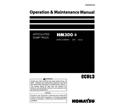 Komatsu HM300-2 (SN: 02481-02784) Articulated Dump Trucks (Japan) Operate and Maintenance manual (TEN00228-06) Komatsu HM300-2 (SN: 02481-02784) Articulated Dump Trucks (Japan) Operate and Maintenance manual (TEN00228-06)