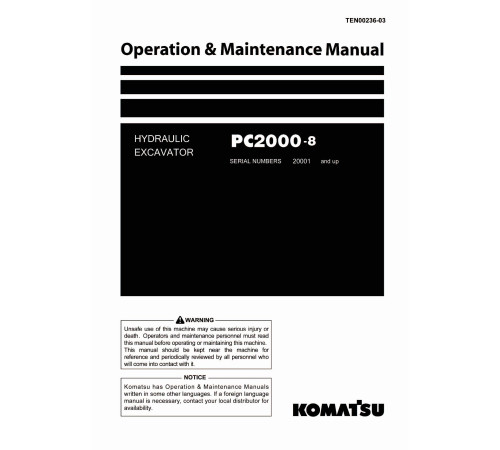 Komatsu PC2000-8 (SN: 20001-20149) Crawler Excavators (Japan) Operate and Maintenance manual (TEN00236-03) Komatsu PC2000-8 (SN: 20001-20149) Crawler Excavators (Japan) Operate and Maintenance manual (TEN00236-03)