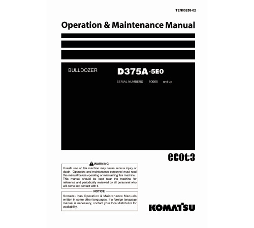 Komatsu D375A-5 (SN from 50065) Crawler Dozers (Japan) Operate and Maintenance manual (TEN00258-02) Komatsu D375A-5 (SN from 50065) Crawler Dozers (Japan) Operate and Maintenance manual (TEN00258-02)