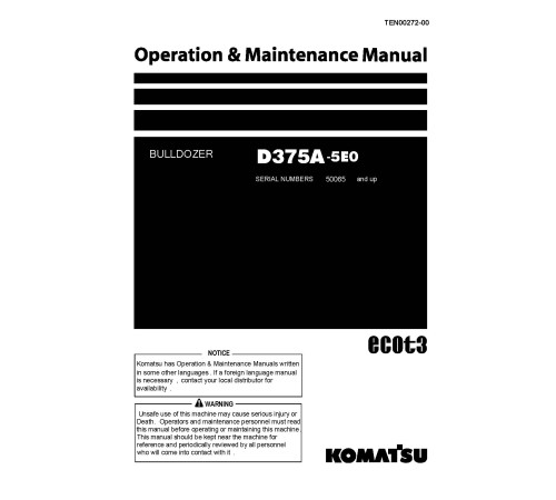 Komatsu D375A-5 (SN from 50065) Crawler Dozers (Japan) Operate and Maintenance manual (TEN00272-00) Komatsu D375A-5 (SN from 50065) Crawler Dozers (Japan) Operate and Maintenance manual (TEN00272-00)