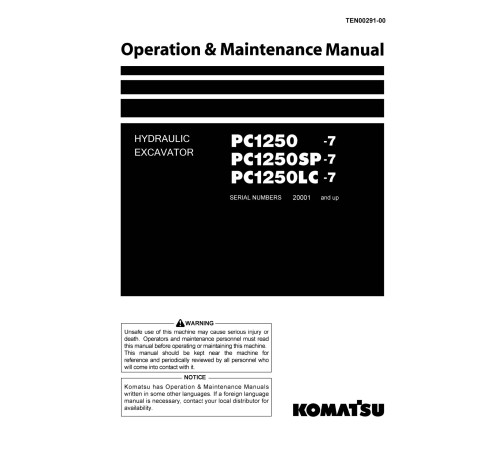 Komatsu PC1250-7, PC1250LC-7, PC1250SP-7 (SN: 20001-) Crawler Excavators Operate and Maintenance manual (TEN00291-00) Komatsu PC1250-7, PC1250LC-7, PC1250SP-7 (SN: 20001-) Crawler Excavators Operate and Maintenance manual (TEN00291-00)