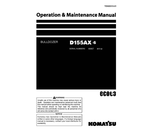 Komatsu D155AX-6 (SN: 80807-81016) Crawler Dozers (Japan) Operate and Maintenance manual (TEN00310-01) Komatsu D155AX-6 (SN: 80807-81016) Crawler Dozers (Japan) Operate and Maintenance manual (TEN00310-01)