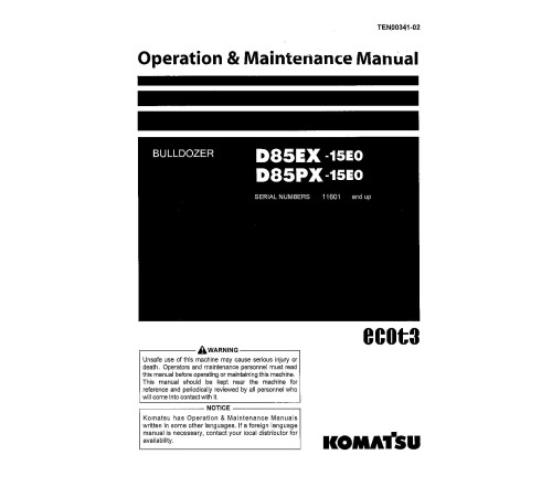 Komatsu D85EX-15 and D85PX-15 (SN from 11601) Crawler Dozers (Japan) Operate and Maintenance manual (TEN00341-02) Komatsu D85EX-15 and D85PX-15 (SN from 11601) Crawler Dozers (Japan) Operate and Maintenance manual (TEN00341-02)