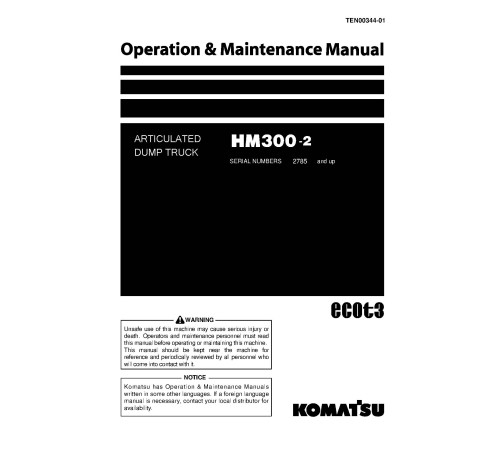 Komatsu HM300-2 (SN: 02785-02789) Articulated Dump Trucks (Japan) Operate and Maintenance manual (TEN00344-01) Komatsu HM300-2 (SN: 02785-02789) Articulated Dump Trucks (Japan) Operate and Maintenance manual (TEN00344-01)