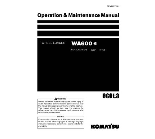 Komatsu WA600-6 (SN: 60634-60731) 4WD Wheeled Loaders (Japan) Operate and Maintenance manual (TEN00372-01) Komatsu WA600-6 (SN: 60634-60731) 4WD Wheeled Loaders (Japan) Operate and Maintenance manual (TEN00372-01)