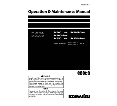Komatsu PC800-8, PC800LC-8, PC800SE-8, PC850-8, PC850SE-8 (SN:65001-) Crawler Excavators Operate and Maintenance manual (TEN00379-04) Komatsu PC800-8, PC800LC-8, PC800SE-8, PC850-8, PC850SE-8 (SN:65001-) Crawler Excavators Operate and Maintenance manual (TEN00379-04)