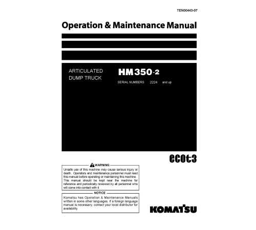 Komatsu HM350-2 (SN from 02224) Articulated Dump Trucks (Japan) Operate and Maintenance manual (TEN00443-07) Komatsu HM350-2 (SN from 02224) Articulated Dump Trucks (Japan) Operate and Maintenance manual (TEN00443-07)