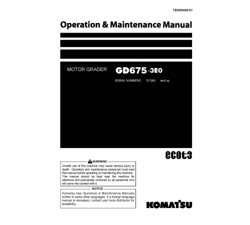 Komatsu GD675-3 (SN from 51390) Motor Graders (Japan) Operate and Maintenance manual (TEN00449-01) Komatsu GD675-3 (SN from 51390) Motor Graders (Japan) Operate and Maintenance manual (TEN00449-01)