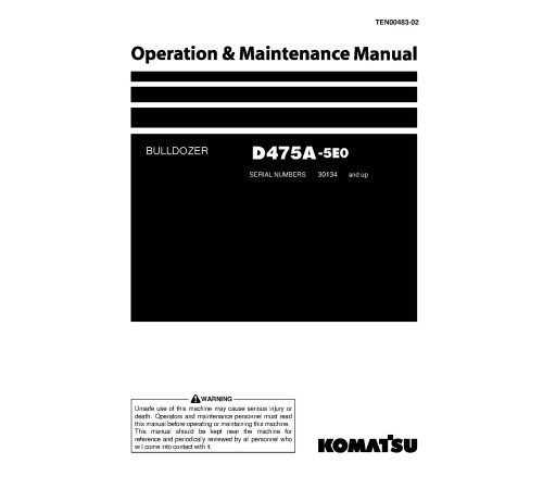 Komatsu D475A-5 (SN from 30134) Crawler Dozers (Japan) Operate and Maintenance manual (TEN00483-02) Komatsu D475A-5 (SN from 30134) Crawler Dozers (Japan) Operate and Maintenance manual (TEN00483-02)