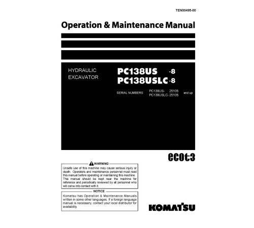 Komatsu PC138US-8 and PC138USLC-8 (SN: 25105-26283) Crawler Excavators (Japan) Operate and Maintenance manual (TEN00495-00) Komatsu PC138US-8 and PC138USLC-8 (SN: 25105-26283) Crawler Excavators (Japan) Operate and Maintenance manual (TEN00495-00)
