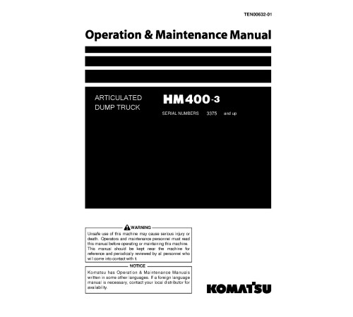 Komatsu HM400-3 (SN from 03375) Articulated Dump Trucks (Japan) Operate and Maintenance manual (TEN00632-01) Komatsu HM400-3 (SN from 03375) Articulated Dump Trucks (Japan) Operate and Maintenance manual (TEN00632-01)