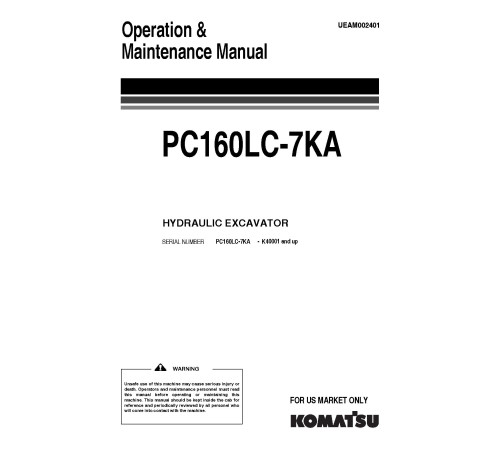 Komatsu PC160LC-7KA (SN from K40001) Crawler Excavators (UK) Operate and Maintenance manual (UEAM002401) Komatsu PC160LC-7KA (SN from K40001) Crawler Excavators (UK) Operate and Maintenance manual (UEAM002401)