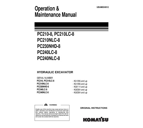 Komatsu PC210(LC)-8, PC210NLC-8, PC230NHD-8, PC240LC-8, PC240NLC-8 Crawler Excavators Operate and Maintenance manual (UEAM004912) Komatsu PC210(LC)-8, PC210NLC-8, PC230NHD-8, PC240LC-8, PC240NLC-8 Crawler Excavators Operate and Maintenance manual (UEAM004912)