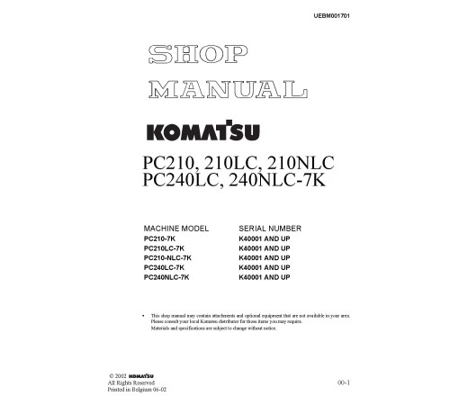Komatsu PC210(LC)-7K, PC210NLC-7K, PC240LC-7K and PC240NLC-7K Crawler Excavators (UK) Workshop Manual (UEBM001701) Komatsu PC210(LC)-7K, PC210NLC-7K, PC240LC-7K and PC240NLC-7K Crawler Excavators (UK) Workshop Manual (UEBM001701)