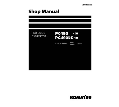 Komatsu PC490-10, PC490LC-10 (SN from 80001 and K60001-) Hydraulic Excavators Workshop Manual (UEN05622-02)
