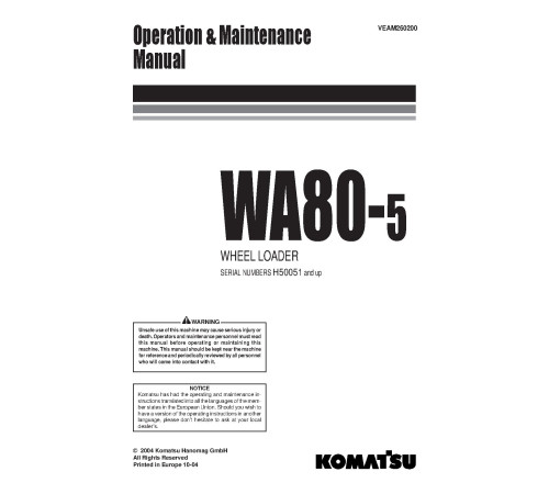 Komatsu WA80-5 (SN from H50051) 4WD Wheeled Loaders (Germany) Operate and Maintenance manual (VEAM260200) Komatsu WA80-5 (SN from H50051) 4WD Wheeled Loaders (Germany) Operate and Maintenance manual (VEAM260200)
