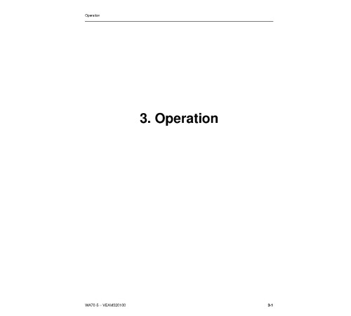 Komatsu WA70-5 (SN from H50051) 4WD Wheeled Loaders (Europe) Operate and Maintenance manual (VEAM320100) Komatsu WA70-5 (SN from H50051) 4WD Wheeled Loaders (Europe) Operate and Maintenance manual (VEAM320100)