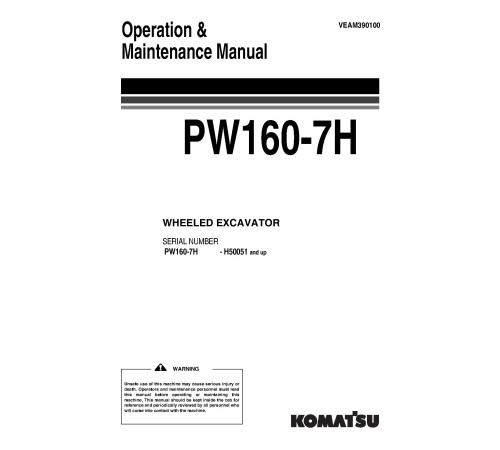 Komatsu PW160-7 (SN from H50051) Wheeled Excavators (Germany) Operate and Maintenance manual (VEAM390100) Komatsu PW160-7 (SN from H50051) Wheeled Excavators (Germany) Operate and Maintenance manual (VEAM390100)