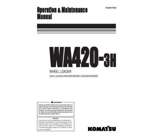 Komatsu WA420-3-H (SN: H30462-30566) 4WD Wheeled Loaders (Germany) Operate and Maintenance manual (VEAM470400) Komatsu WA420-3-H (SN: H30462-30566) 4WD Wheeled Loaders (Germany) Operate and Maintenance manual (VEAM470400)
