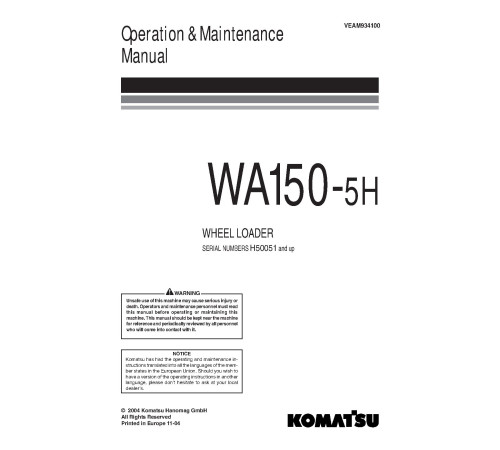 Komatsu WA150-5 (SN from H50051) 4WD Wheeled Loaders (Germany) Operate and Maintenance manual (VEAM934100) Komatsu WA150-5 (SN from H50051) 4WD Wheeled Loaders (Germany) Operate and Maintenance manual (VEAM934100)