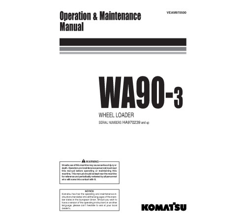 Komatsu WA90-3-H (SN from H20361) 4WD Wheeled Loaders (Germany) Operate and Maintenance manual (VEAM970500) Komatsu WA90-3-H (SN from H20361) 4WD Wheeled Loaders (Germany) Operate and Maintenance manual (VEAM970500)