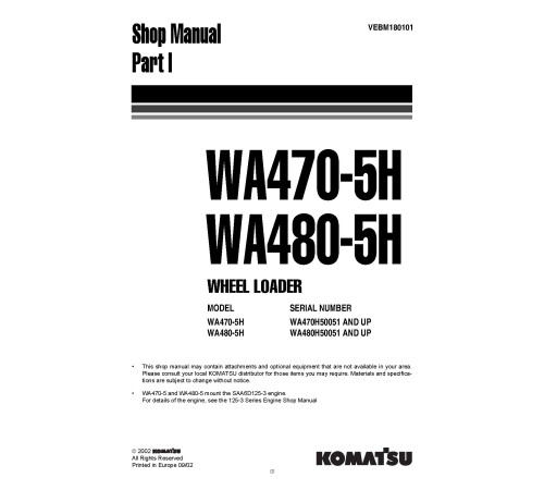 Komatsu WA470-5-H and WA480-5-H 4WD Wheeled Loaders (Germany) Workshop Manual (VEBM180101) Komatsu WA470-5-H and WA480-5-H 4WD Wheeled Loaders (Germany) Workshop Manual (VEBM180101)