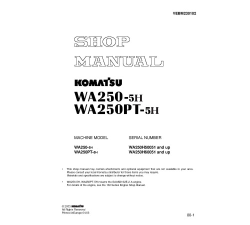 Komatsu WA250-5-H Wheel Loaders and WA250PT-5-H Parallel Tool Cariers (Germany) Workshop Manual (VEBM230102) Komatsu WA250-5-H Wheel Loaders and WA250PT-5-H Parallel Tool Cariers (Germany) Workshop Manual (VEBM230102)