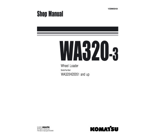 Komatsu WA320-3 (SN from H20051) 4WD Wheeled Loaders (Germany) Workshop Manual (VEBM450104) Komatsu WA320-3 (SN from H20051) 4WD Wheeled Loaders (Germany) Workshop Manual (VEBM450104)