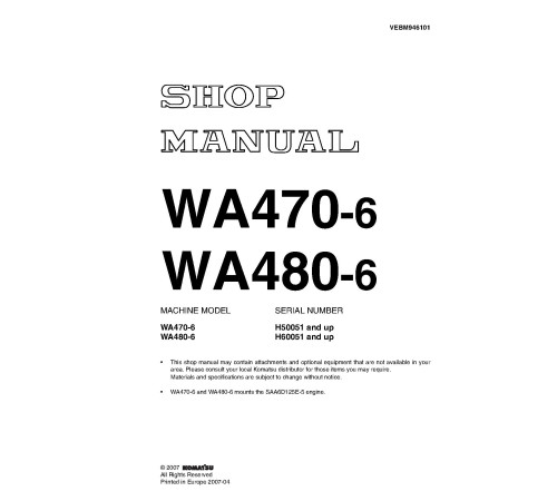 Komatsu WA470-6 (SN from H50051) and WA480-6 (SN from H60051) 4WD Wheeled Loaders (Germany) Workshop Manual (VEBM946101) Komatsu WA470-6 (SN from H50051) and WA480-6 (SN from H60051) 4WD Wheeled Loaders (Germany) Workshop Manual (VEBM946101)