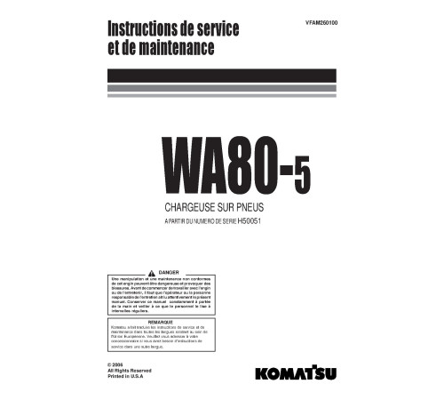 Komatsu WA80-5 (SN from H50051) 4WD Wheeled Loaders (Europe) Operate and Maintenance manual, Francais (VFAM260100) Komatsu WA80-5 (SN from H50051) 4WD Wheeled Loaders (Europe) Operate and Maintenance manual, Francais (VFAM260100)